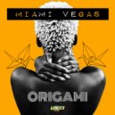 Miami Vegas - Origami