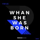 Tsile - When She Was Born