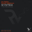 Da Fresh, Randy Seidman - System