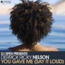 Derrick Ricky Nelson - You Gave Me (Say It Loud)