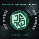 Nick Havsen & Greg Katona - My House