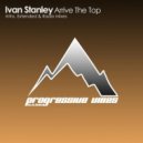 Ivan Stanley - Arrive The Top