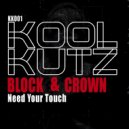 Block & Crown - I Need Your Touch