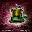 Javier De Baraja, Maria Estrella - Made Me Feel