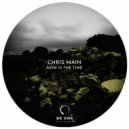Chris Main - Now Is the Time