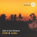COIN & Cul8tr - Like In Our Dreams