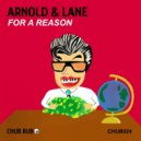 Arnold & Lane - For a Reason