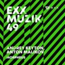 Andrey Keyton, Anton Malikov - Morpheus (Original Mix)