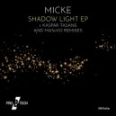 Micke - Shadow Light