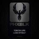 Tom Da Lips - Lose Myself