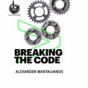 Alexander Mantalvanos - Breaking The Code