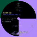 Rodri XXX - Doctor Groove