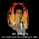 DJ Mixer Man & Scarface 1983 - My Balls (Epic House Mix)
