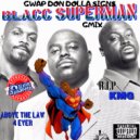 Gwap Don Dolla Sign$ & DJ King Assassin & Above The Law - Blacc Superman