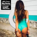 Will Fast - Big Booty (Dub Mix)