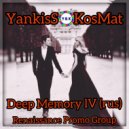 YankisS & KosMat - Deep Memory #4 (Rus)