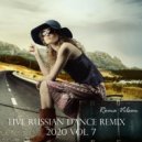 Roma Vilson - LIVE RUSSIAN DANCE REMIXES 2020 (vol. 7)