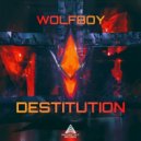 Wolfboy - Destitution