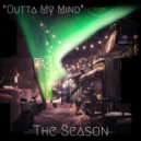 The Season - Outta My Mind