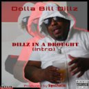 Dolla Bill Dillz - Dillz in the Drought ()