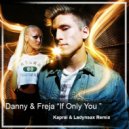 Danny & Freja - If Only You