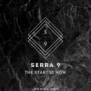 Serra 9 - The Start Is Now