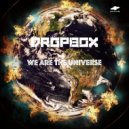 Dropb0x - We Are The Universe