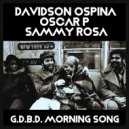 Davidson Ospina, Oscar P, Sammy Rosa - GDBD Morning Song