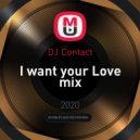 DJ Contact - I want your Love mix