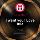 DJ Contact - I want your Love mix ()