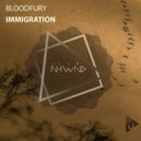 Bloodfury - Immigration (Original Mix)