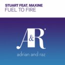 Stuart feat. Maxine - Fuel To Fire