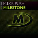 M.I.K.E. Push - Milestone