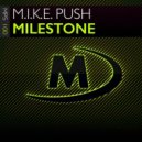 M.I.K.E. Push - Milestone