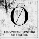 Rico Tubbs & Isenberg - No Further