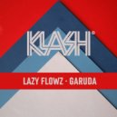 Lazy Flowz - Garuda