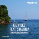 Kid Vibes, Stashica - Come Around