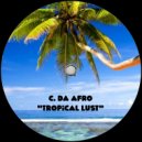 C. Da Afro - Tropical Lust