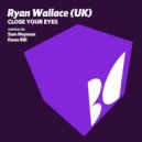 Ryan Wallace - Close Your Eyes