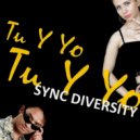 Sync Diversity - Tu y Yo