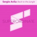 Sergio Avila - Back to the Jungle