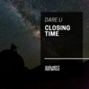 Dare U - Closing Time