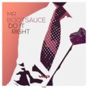 Mr. Bootsauce - Do It Right