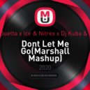David Guetta x Ice & Nitrex x Dj Kuba & Neitan - Dont Let Me Go