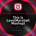 Will.I.Am feat. Eva Simons vs Hot Mouth - This Is Love (Marshall Mashup)