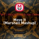 Reel 2 Real vs Frost & Alex Ezhov - Move It (Marshall Mashup)