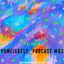 Dj Poluhin - Homeisbest Podcast #03