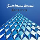 Full Moon Music - Desires