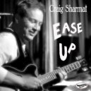 Craig Sharmat - Ease Up
