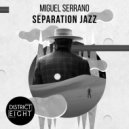 Miguel Serrano - Separation Jazz